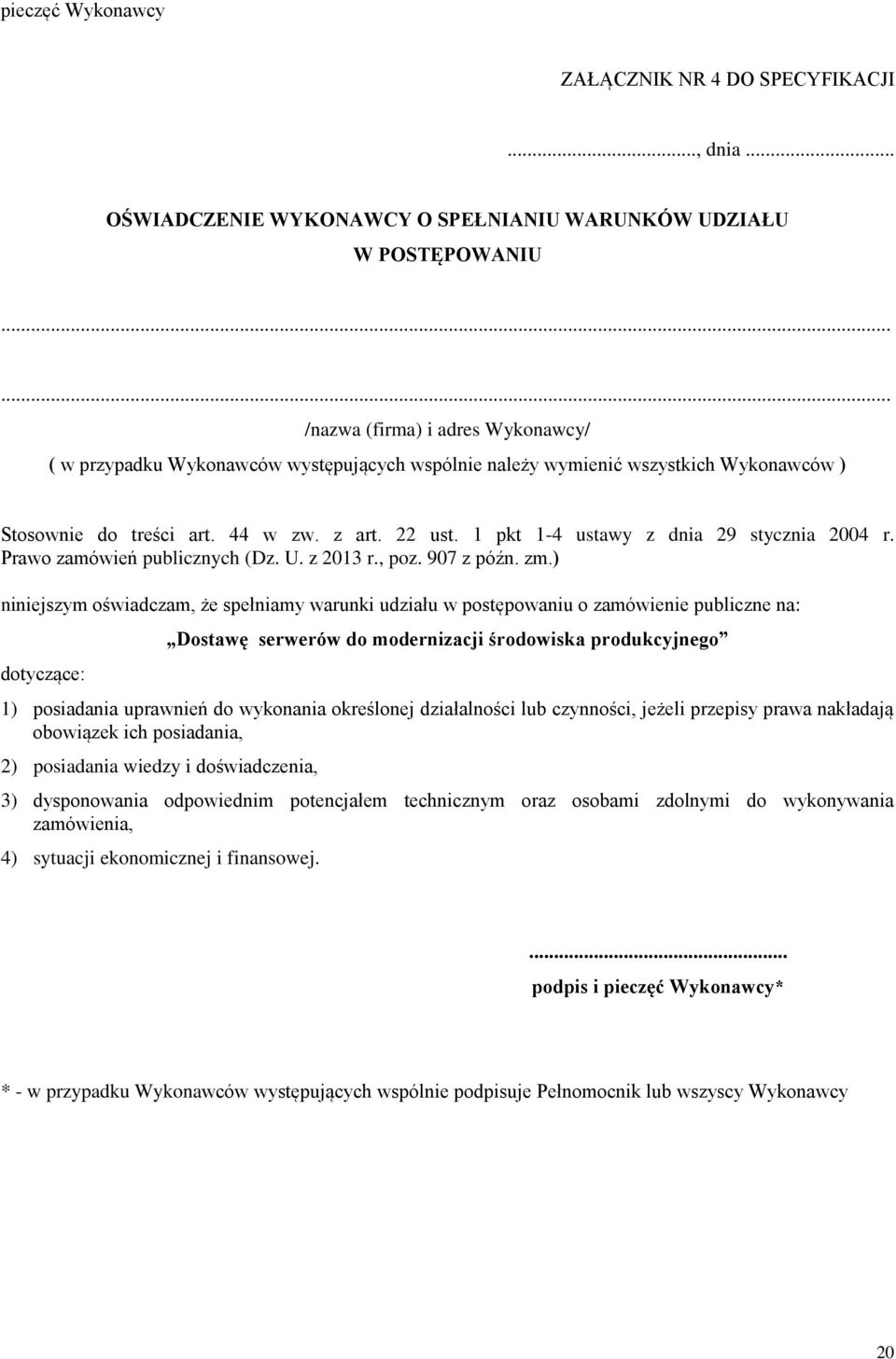 1 pkt 1-4 ustawy z dnia 29 stycznia 2004 r. Prawo zamówień publicznych (Dz. U. z 2013 r., poz. 907 z późn. zm.