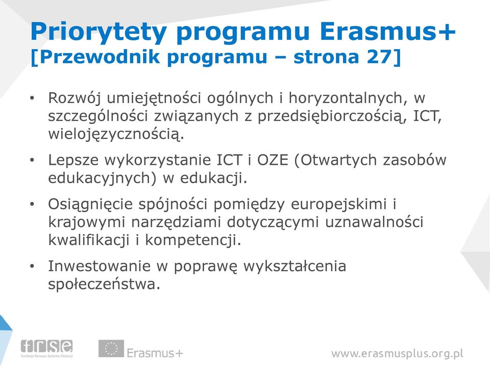 Lepsze wykorzystanie ICT i OZE (Otwartych zasobów edukacyjnych) w edukacji.