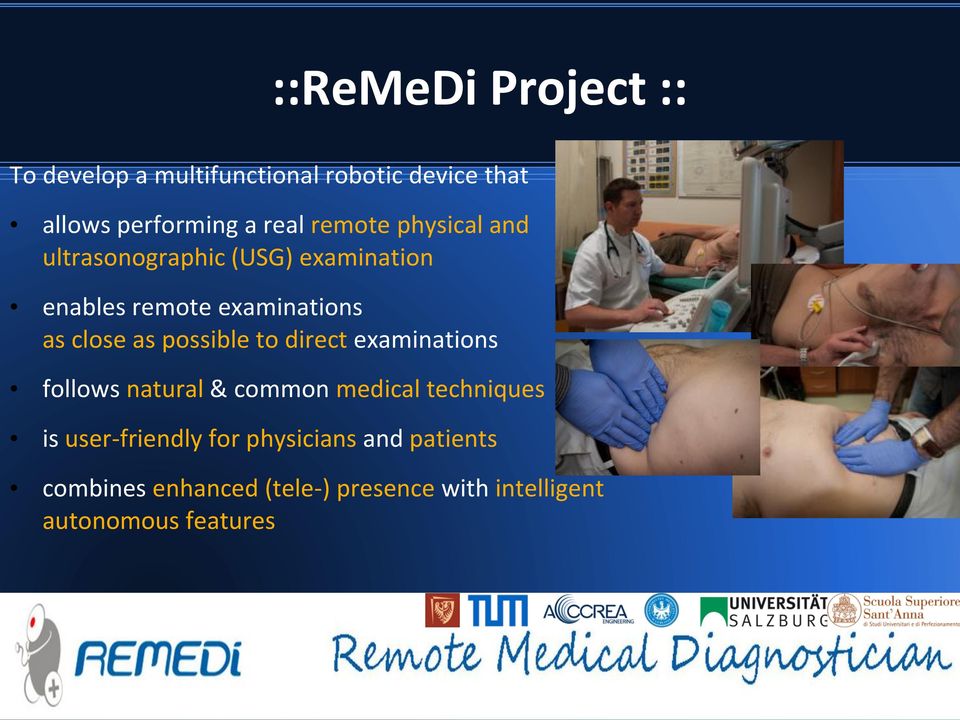possible to direct examinations follows natural & common medical techniques is user-friendly