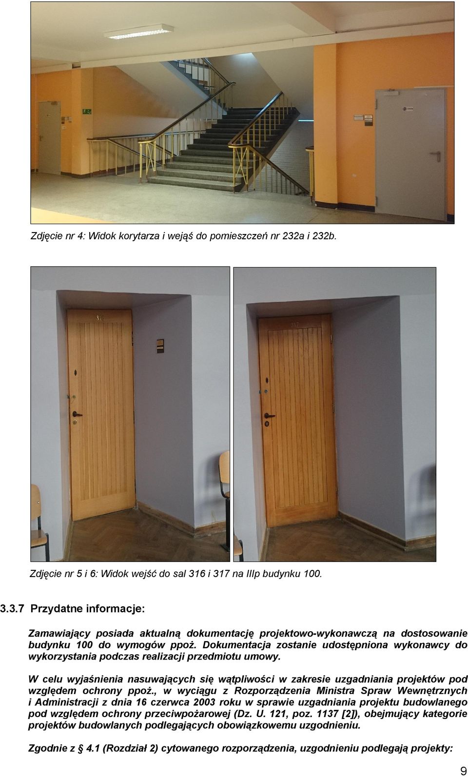 W celu wyjaśnienia nasuwających się wątpliwości w zakresie uzgadniania projektów pod względem ochrony ppoż.