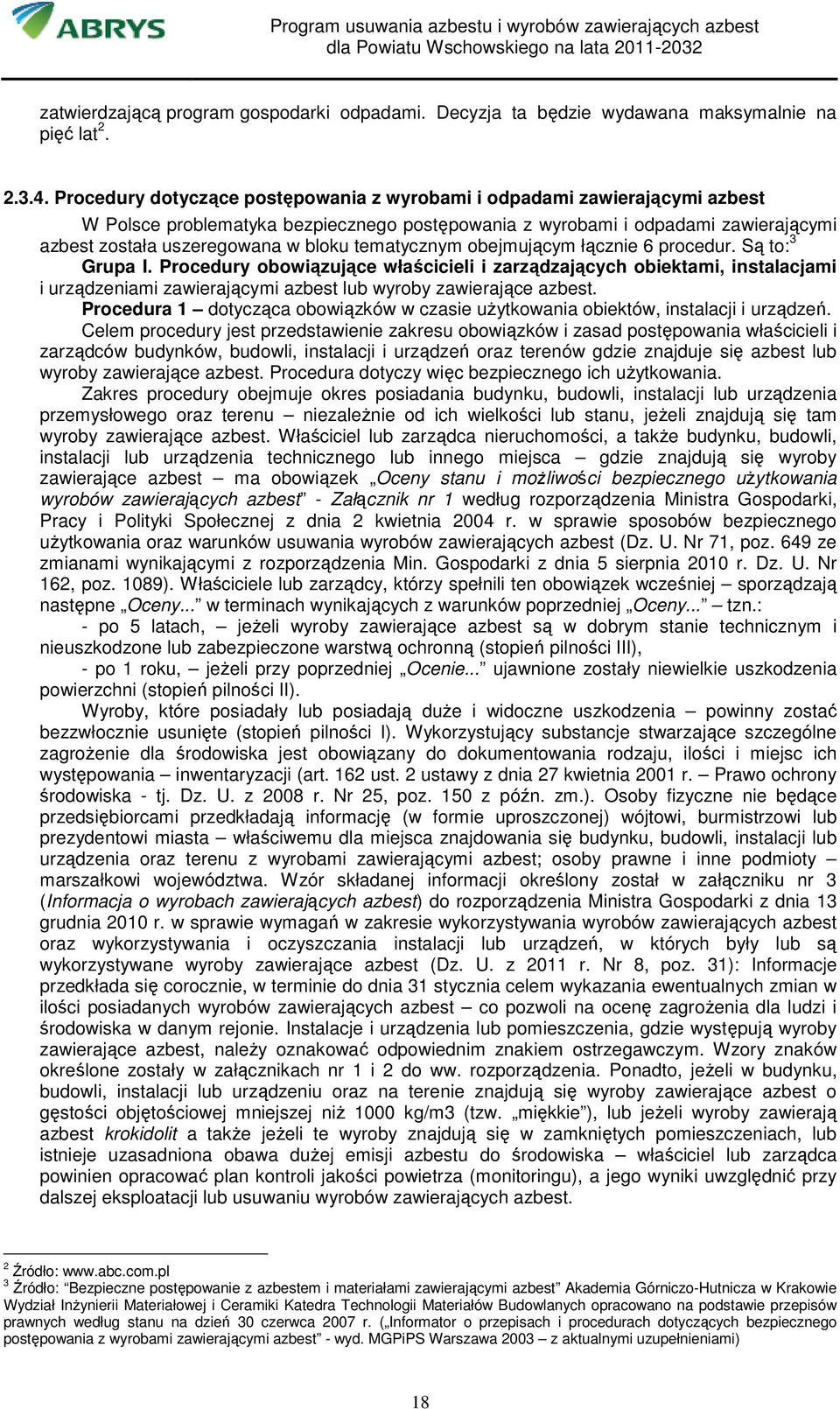 tematycznym obejmującym łącznie 6 procedur. Są to: 3 Grupa I.