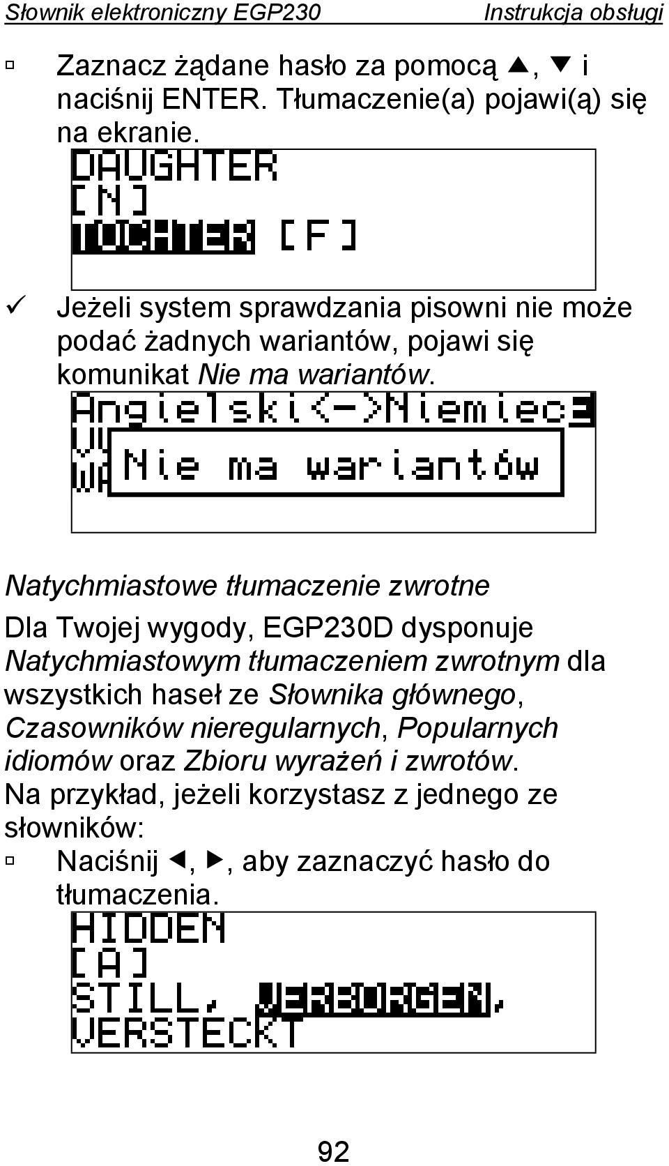 Natychmiastowe tłumaczenie zwrotne Dla Twojej wygody, EGP230D dysponuje Natychmiastowym tłumaczeniem zwrotnym dla wszystkich haseł ze