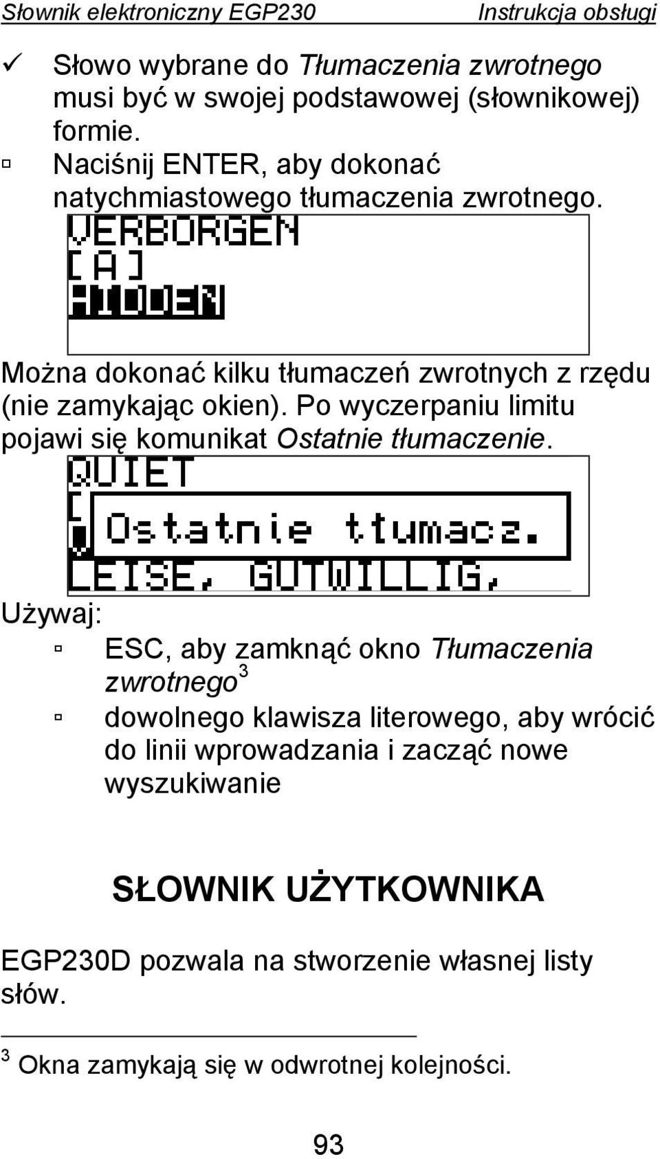Po wyczerpaniu limitu pojawi się komunikat Ostatnie tłumaczenie.