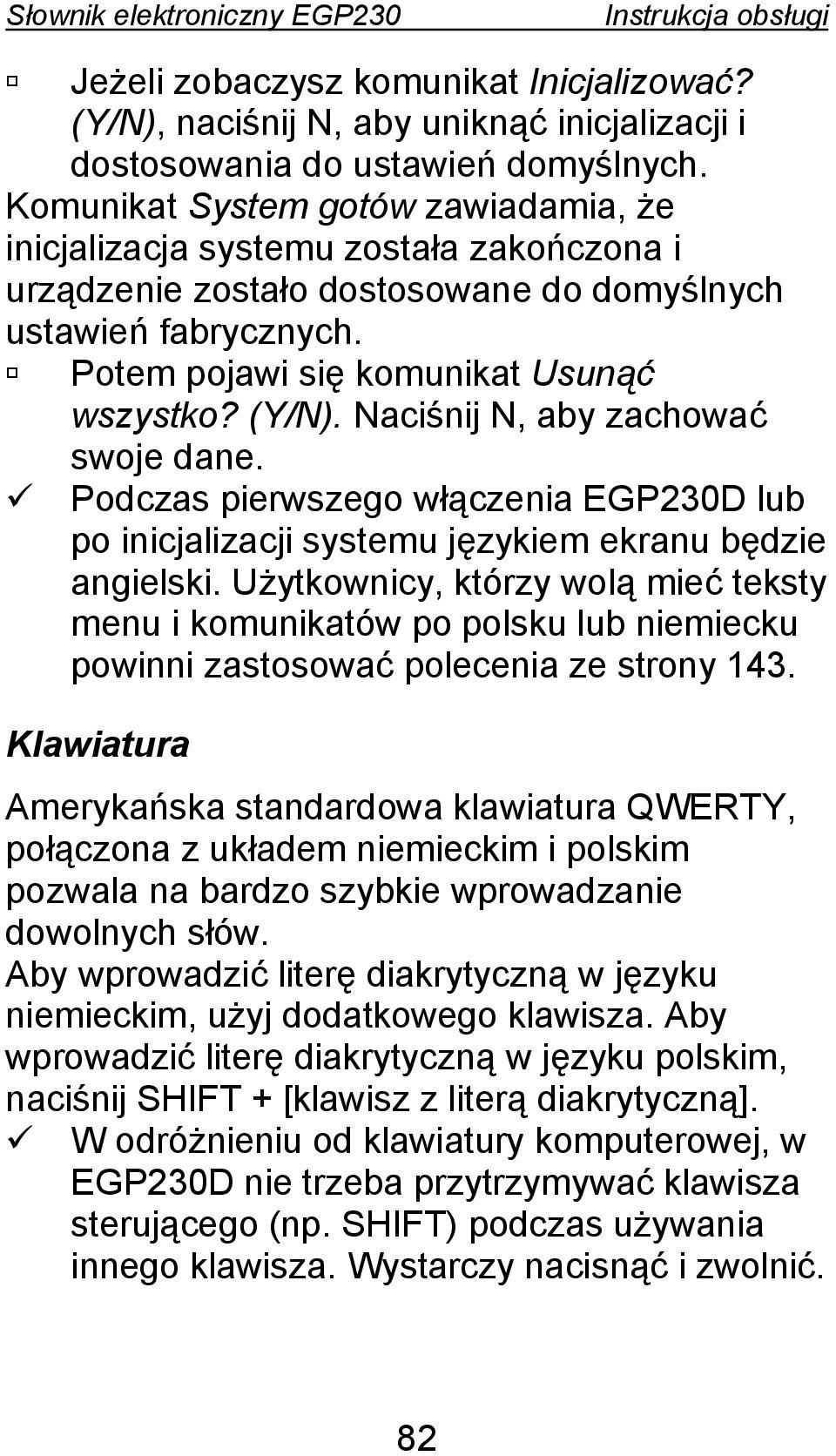 Naciśnij N, aby zachować swoje dane. Podczas pierwszego włączenia EGP230D lub po inicjalizacji systemu językiem ekranu będzie angielski.