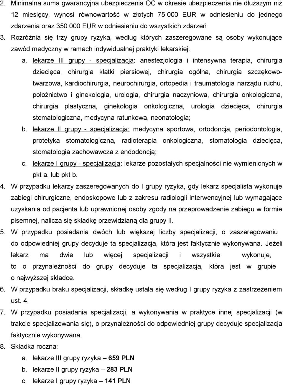 lekarze III grupy - specjalizacja: anestezjologia i intensywna terapia, chirurgia dziecięca, chirurgia klatki piersiowej, chirurgia ogólna, chirurgia szczękowotwarzowa, kardiochirurgia,