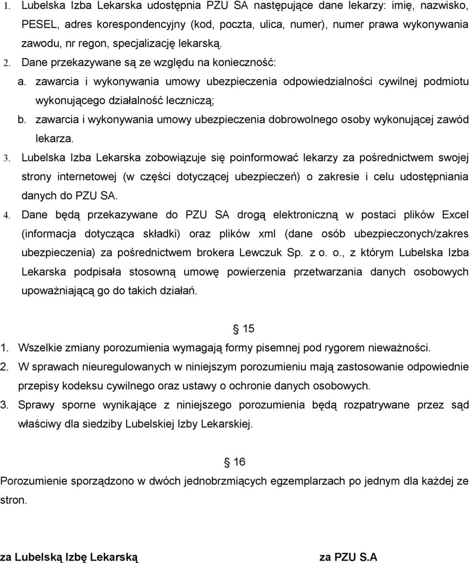 zawarcia i wykonywania umowy ubezpieczenia dobrowolnego osoby wykonującej zawód lekarza. 3.