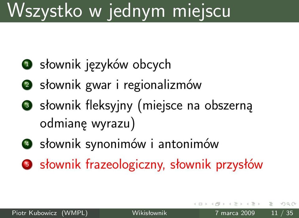 wyrazu) 4 słownik synonimów i antonimów 5 słownik frazeologiczny,