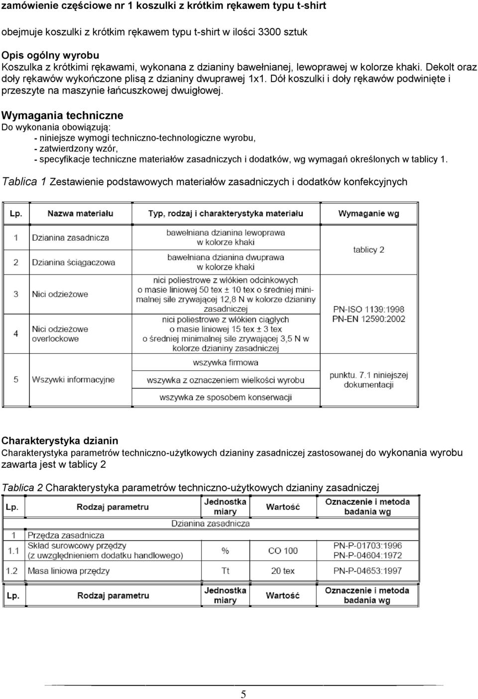 Dół koszulki i doły rękawów podwinięte i przeszyte na maszynie łańcuszkowej dwuigłowej.