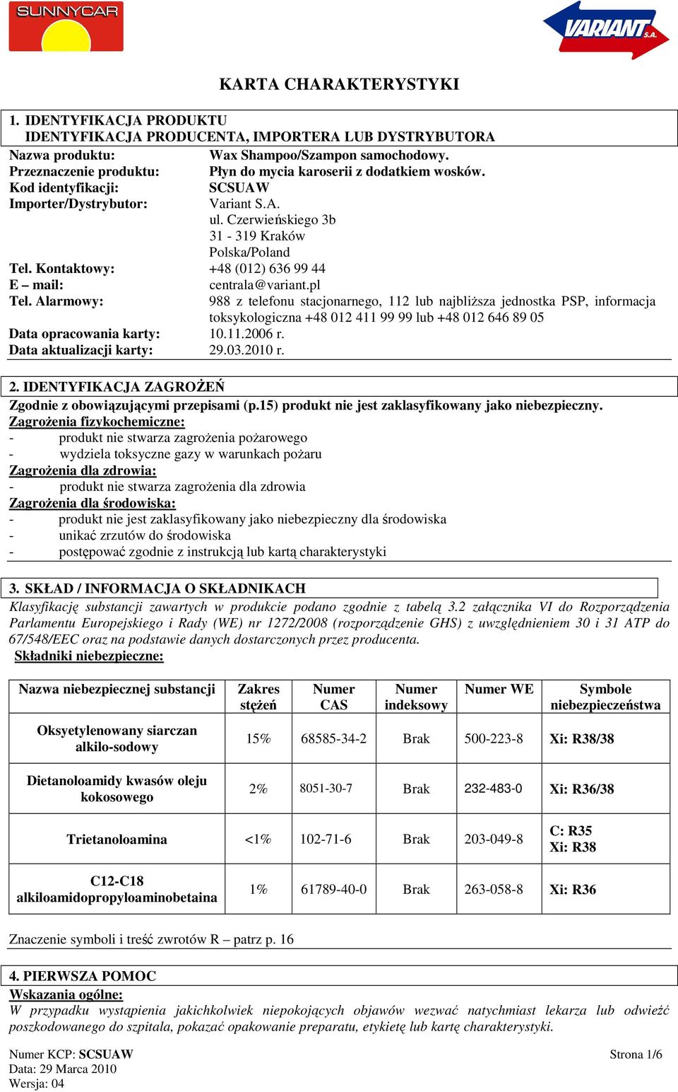 Alarmowy: Data opracowania karty: 10.11.2006 r. Data aktualizacji karty: 29.03.2010 r.