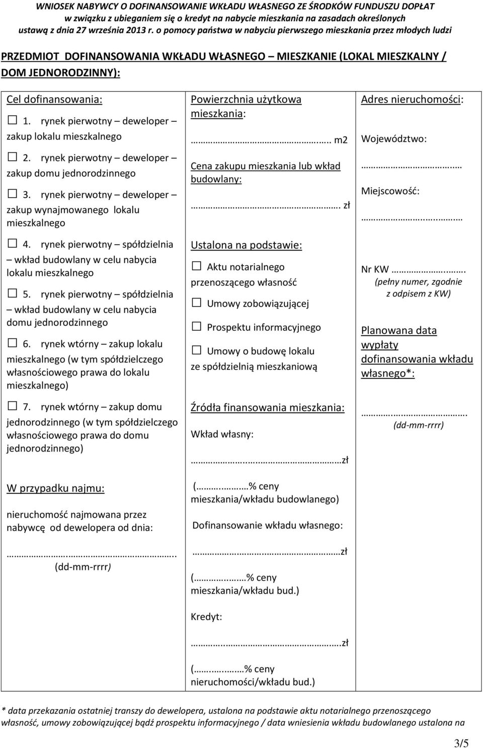 rynek pierwotny spółdzielnia wkład budowlany w celu nabycia lokalu mieszkalnego 5. rynek pierwotny spółdzielnia wkład budowlany w celu nabycia domu jednorodzinnego 6.