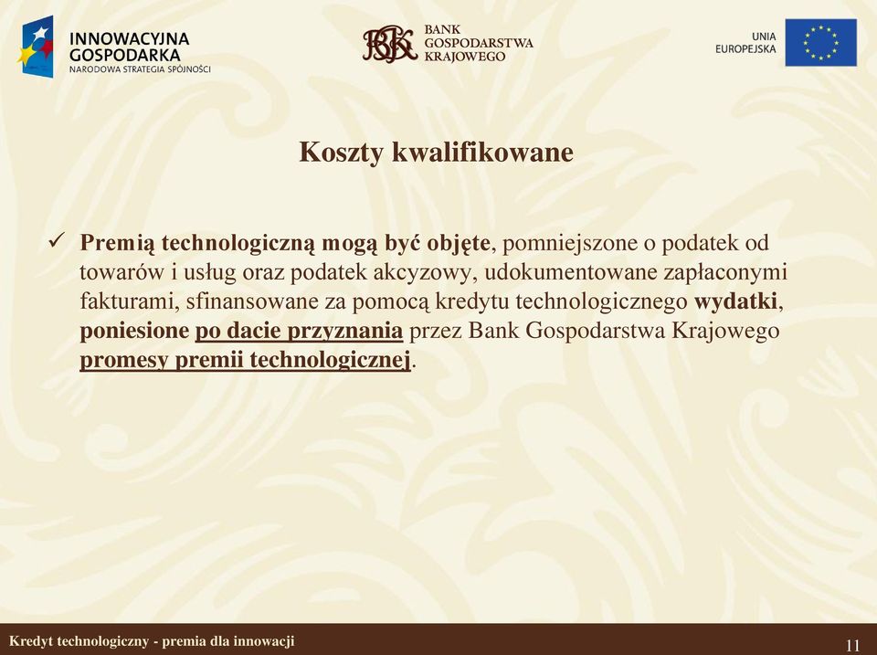 za pomocą kredytu technologicznego wydatki, poniesione po dacie przyznania przez Bank