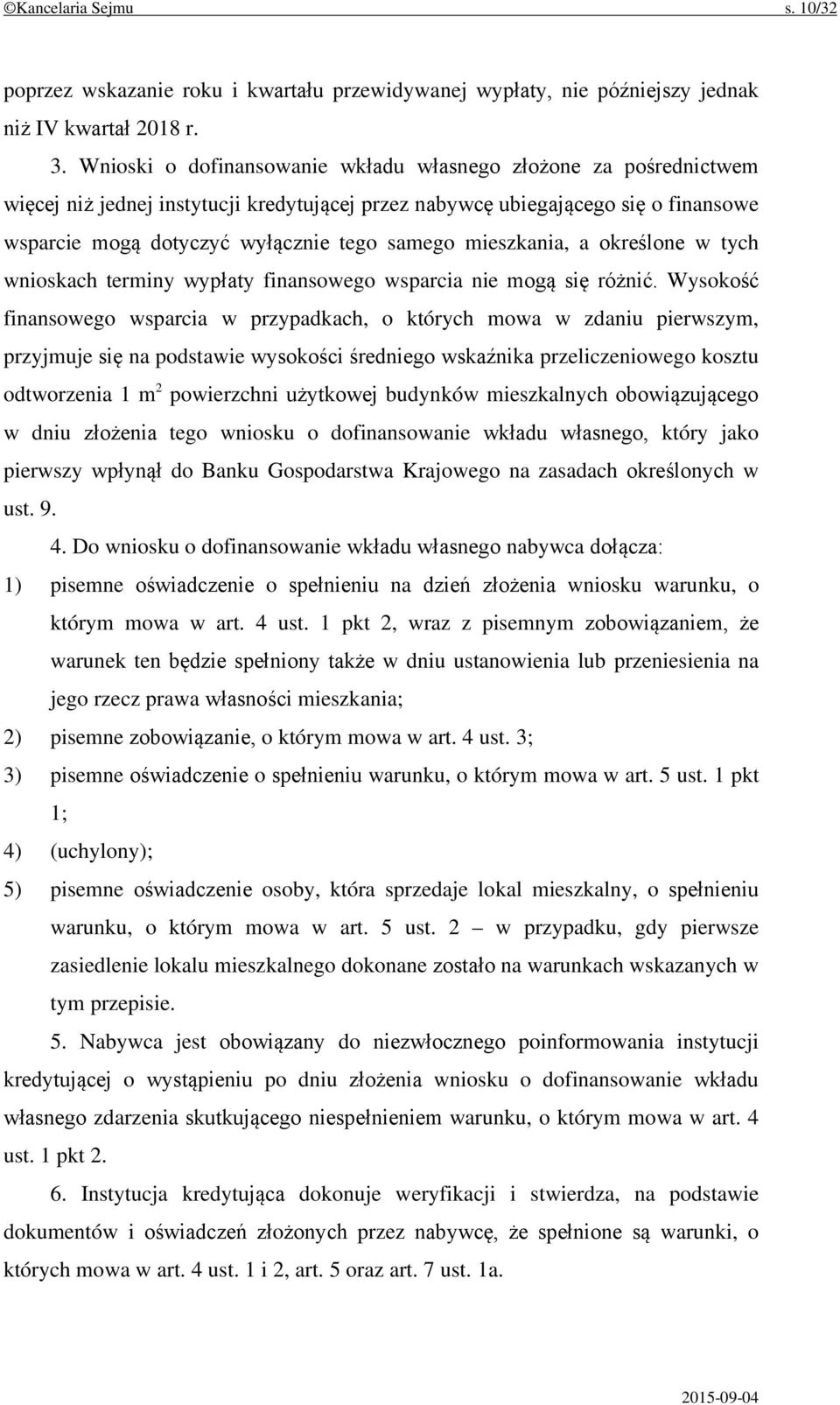 mieszkania, a określone w tych wnioskach terminy wypłaty finansowego wsparcia nie mogą się różnić.