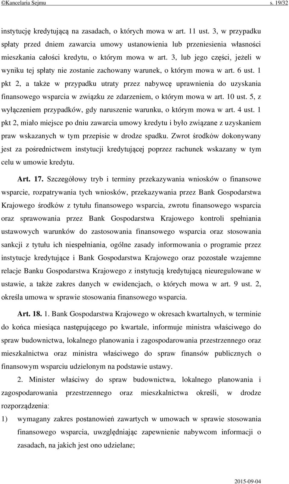 3, lub jego części, jeżeli w wyniku tej spłaty nie zostanie zachowany warunek, o którym mowa w art. 6 ust.