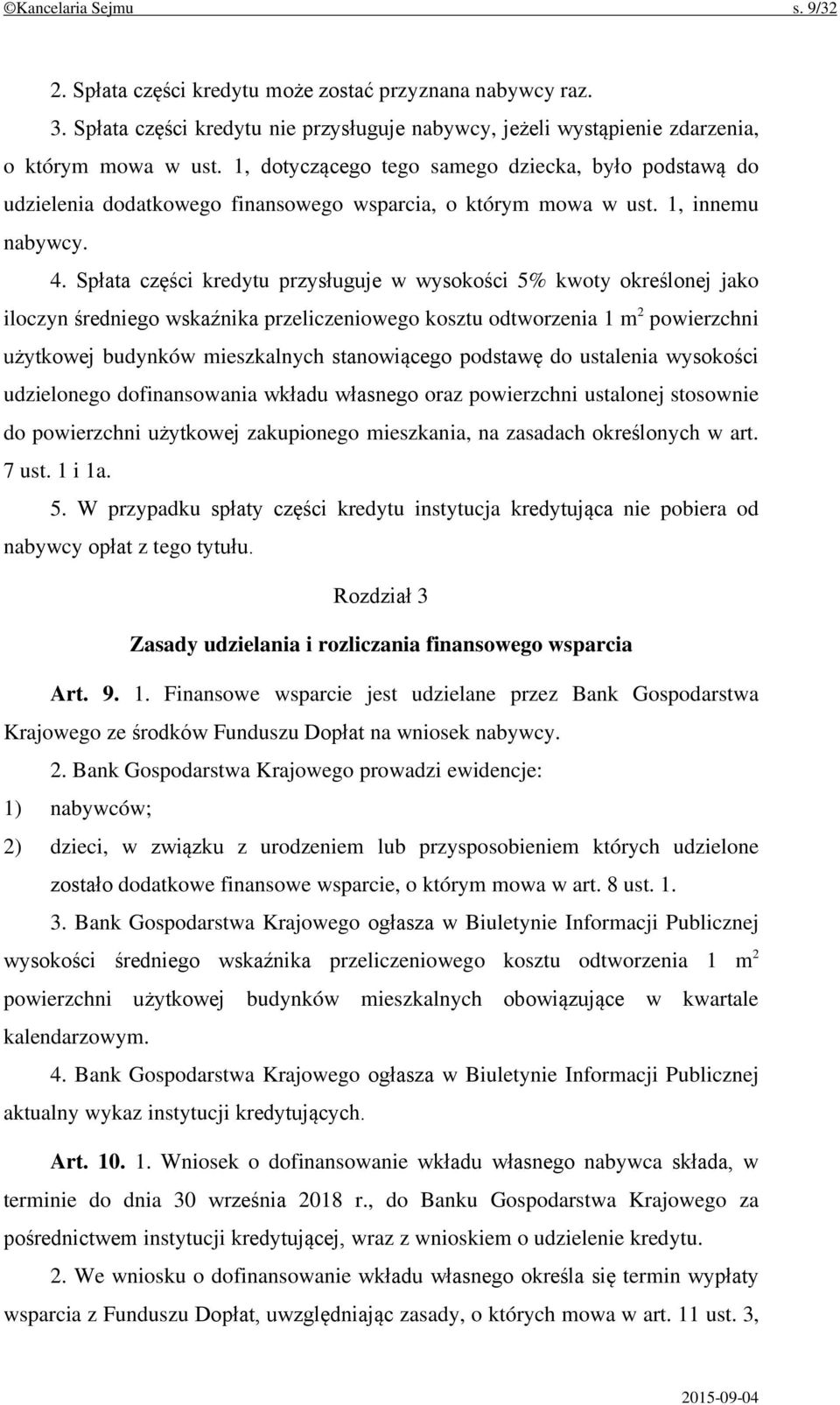 Spłata części kredytu przysługuje w wysokości 5% kwoty określonej jako iloczyn średniego wskaźnika przeliczeniowego kosztu odtworzenia 1 m 2 powierzchni użytkowej budynków mieszkalnych stanowiącego