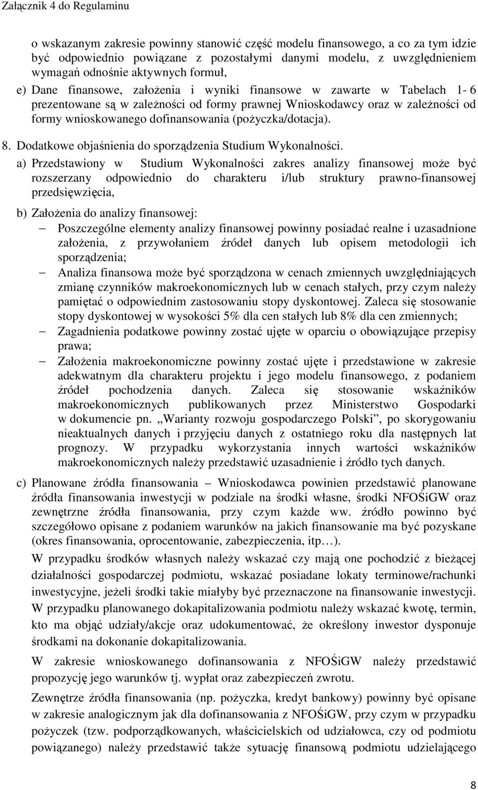 8. Dodatkowe objaśnienia do sporządzenia Studium Wykonalności.