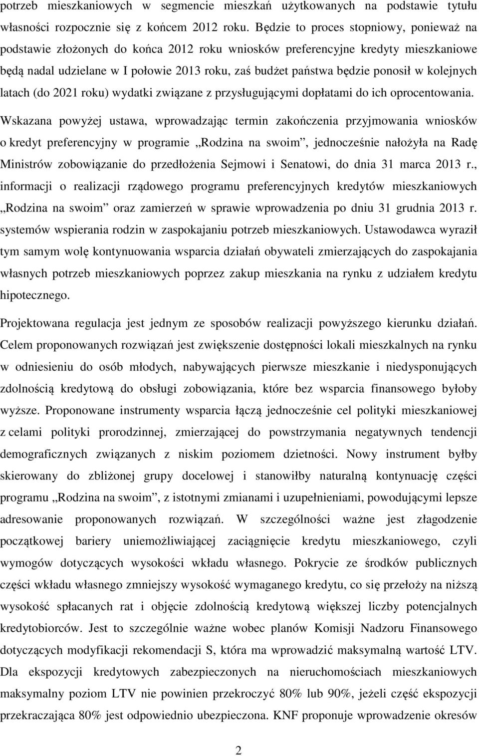 ponosił w kolejnych latach (do 2021 roku) wydatki związane z przysługującymi dopłatami do ich oprocentowania.