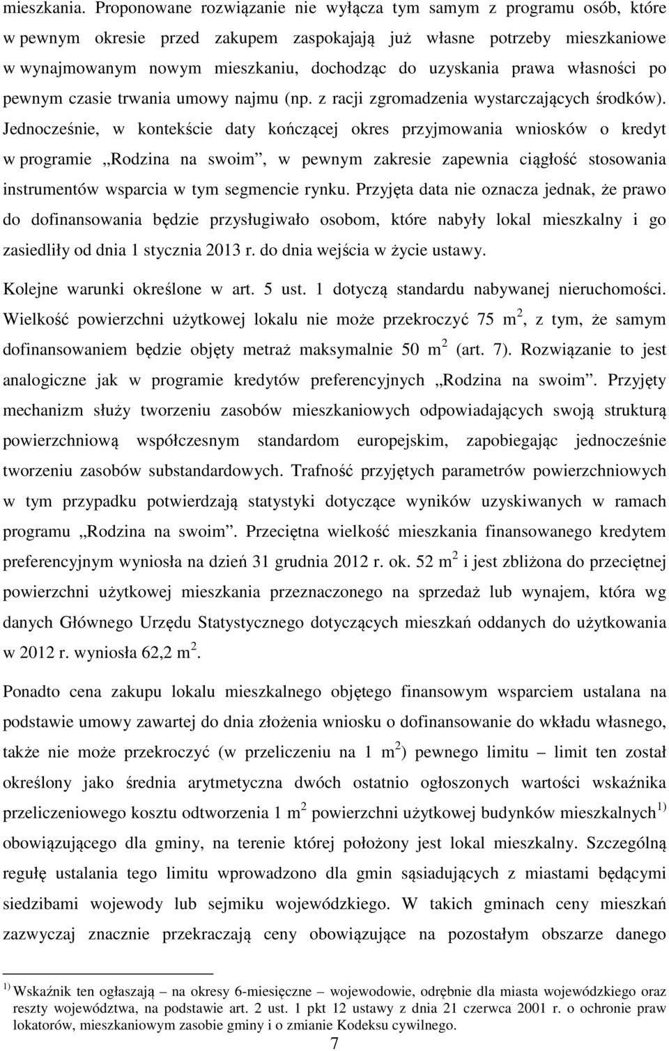 uzyskania prawa własności po pewnym czasie trwania umowy najmu (np. z racji zgromadzenia wystarczających środków).