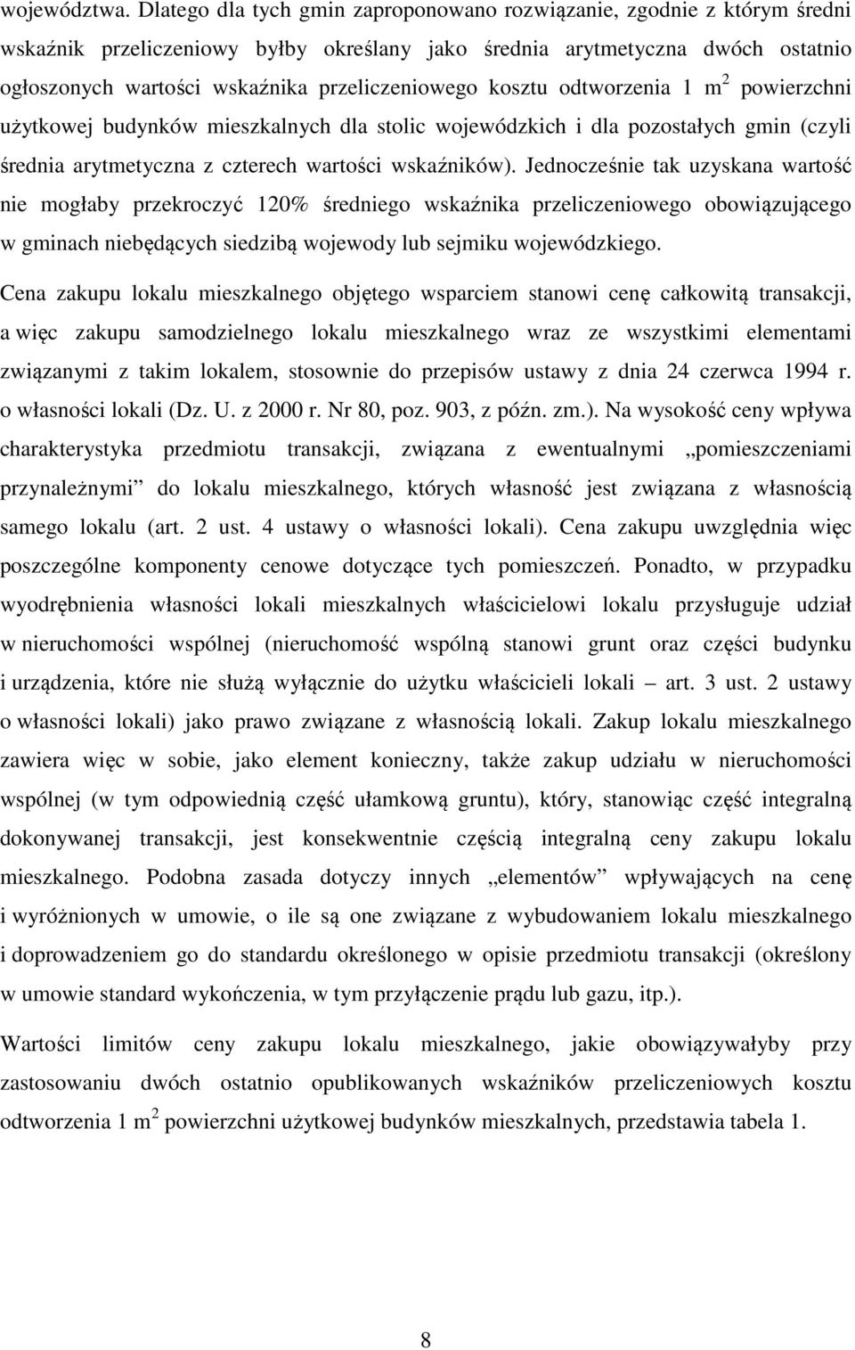 przeliczeniowego kosztu odtworzenia 1 m 2 powierzchni użytkowej budynków mieszkalnych dla stolic wojewódzkich i dla pozostałych gmin (czyli średnia arytmetyczna z czterech wartości wskaźników).