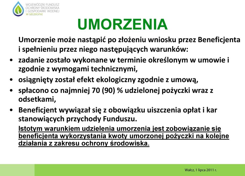 % udzielonej pożyczki wraz z odsetkami, Beneficjent wywiązał się z obowiązku uiszczenia opłat i kar stanowiących przychody Funduszu.