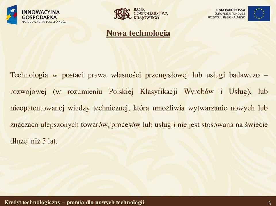 technicznej, która umożliwia wytwarzanie nowych lub znacząco ulepszonych towarów, procesów lub