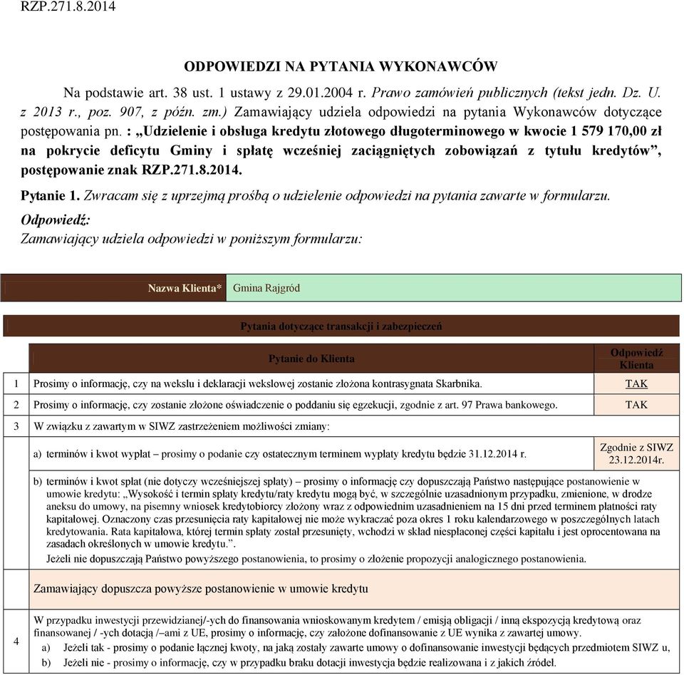 : Udzielenie i obsługa kredytu złotowego długoterminowego w kwocie 1 579 170,00 zł na pokrycie deficytu Gminy i spłatę wcześniej zaciągniętych zobowiązań z tytułu kredytów, postępowanie znak RZP.271.