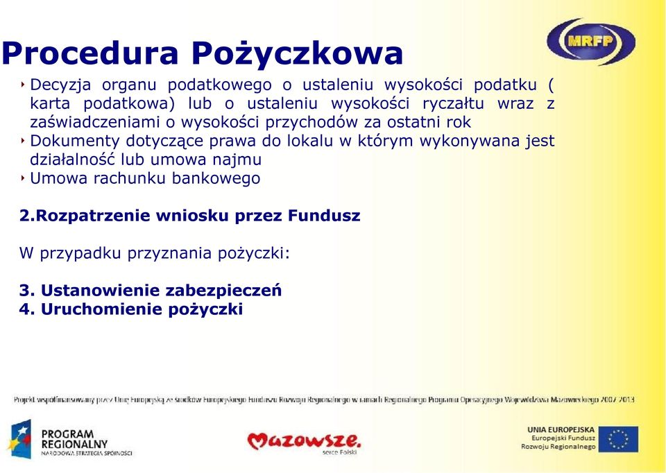 dotyczące prawa do lokalu w którym wykonywana jest działalność lub umowa najmu Umowa rachunku bankowego 2.