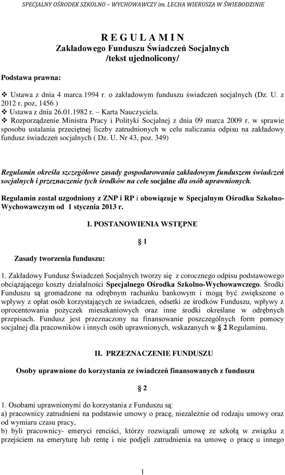 w sprawie sposobu ustalania przeciętnej liczby zatrudnionych w celu naliczania odpisu na zakładowy fundusz świadczeń socjalnych ( Dz. U. Nr 43, poz.