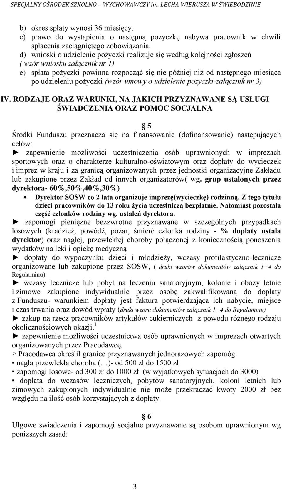 pożyczki (wzór umowy o udzielenie pożyczki-załącznik nr 3) IV.