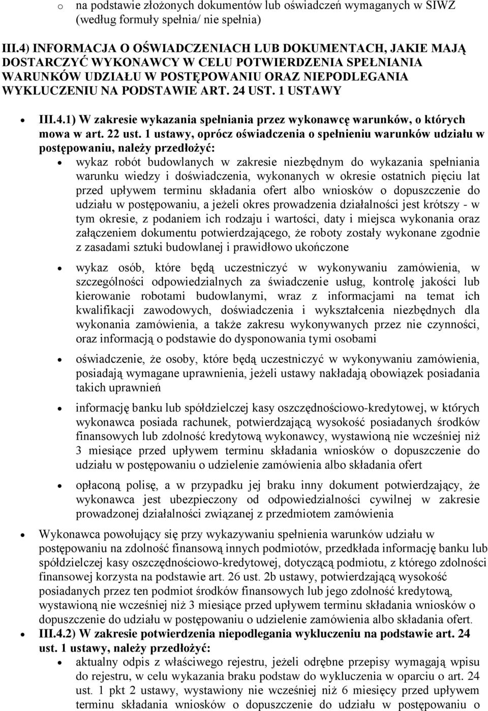 1 USTAWY III.4.1) W zakresie wykazania spełniania przez wykonawcę warunków, o których mowa w art. 22 ust.