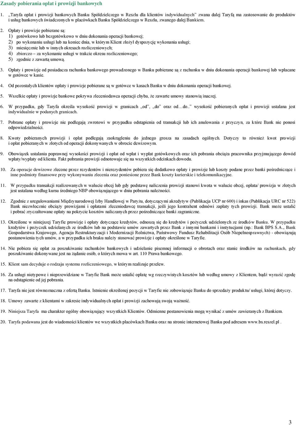 Spółdzielczego w Reszlu, zwanego dalej Bankiem. 2.