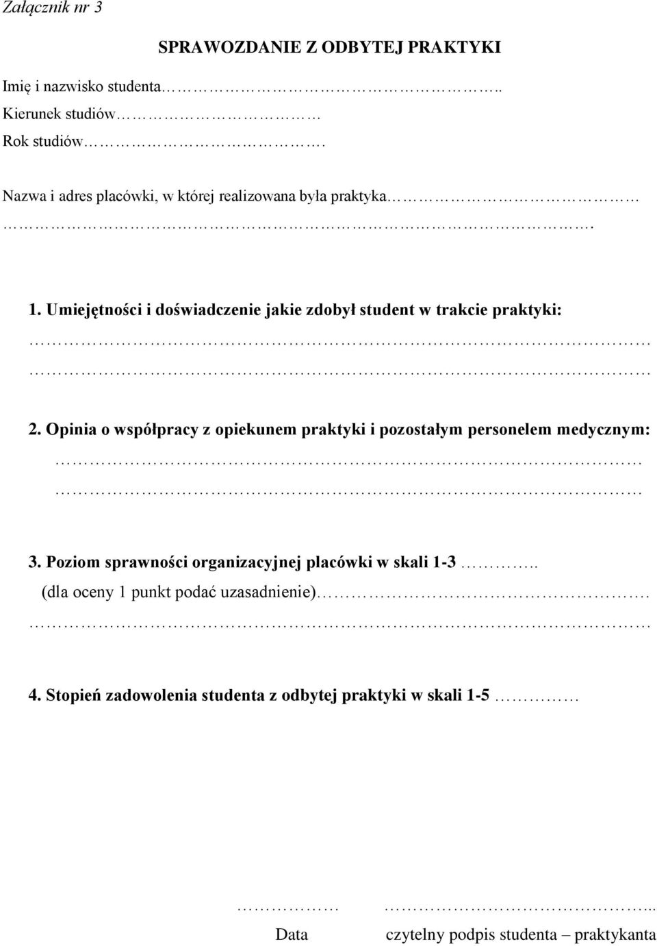 Umiejętności i doświadczenie jakie zdobył student w trakcie praktyki: 2.