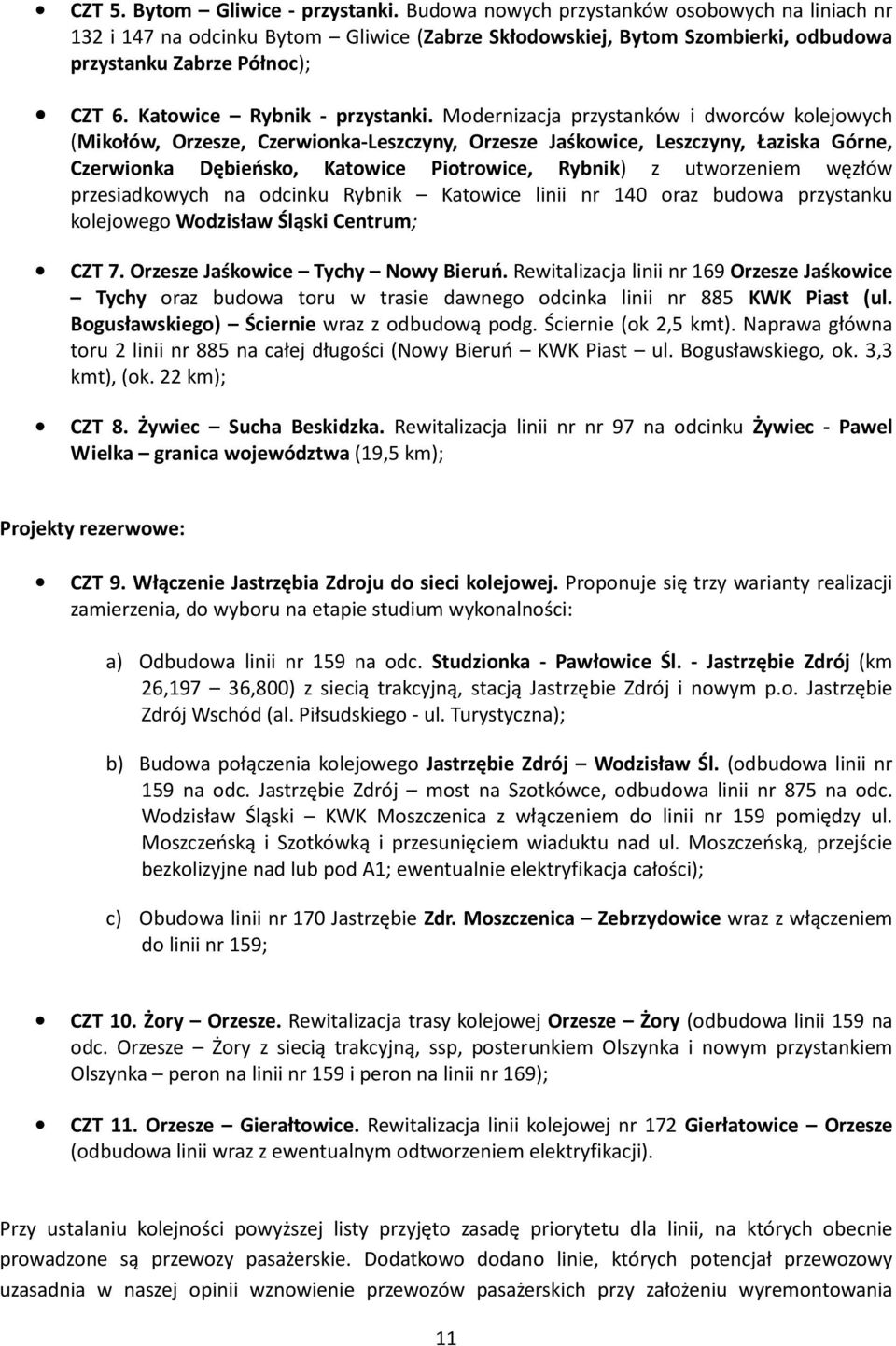 Modernizacja przystanków i dworców kolejowych (Mikołów, Orzesze, Czerwionka-Leszczyny, Orzesze Jaśkowice, Leszczyny, Łaziska Górne, Czerwionka Dębieńsko, Katowice Piotrowice, Rybnik) z utworzeniem