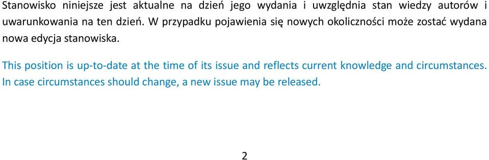 W przypadku pojawienia się nowych okoliczności może zostać wydana nowa edycja stanowiska.
