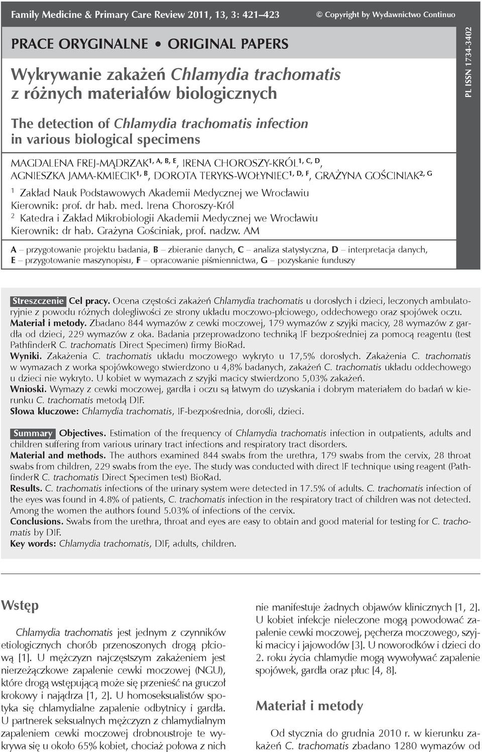 różnych materiałów biologicznych pl issn 1734-3402 The detection of Chlamydia trachomatis infection in various biological specimens Magdalena Frej-Mądrzak 1, A, B, E, Irena Choroszy-Król 1, C, D,