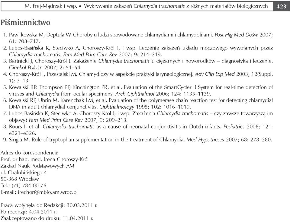 Leczenie zakażeń układu moczowego wywołanych przez Chlamydia trachomatis. Fam Med Prim Care Rev 2007; 9: 214 219. 3. Bartnicki J, Choroszy-Król I.