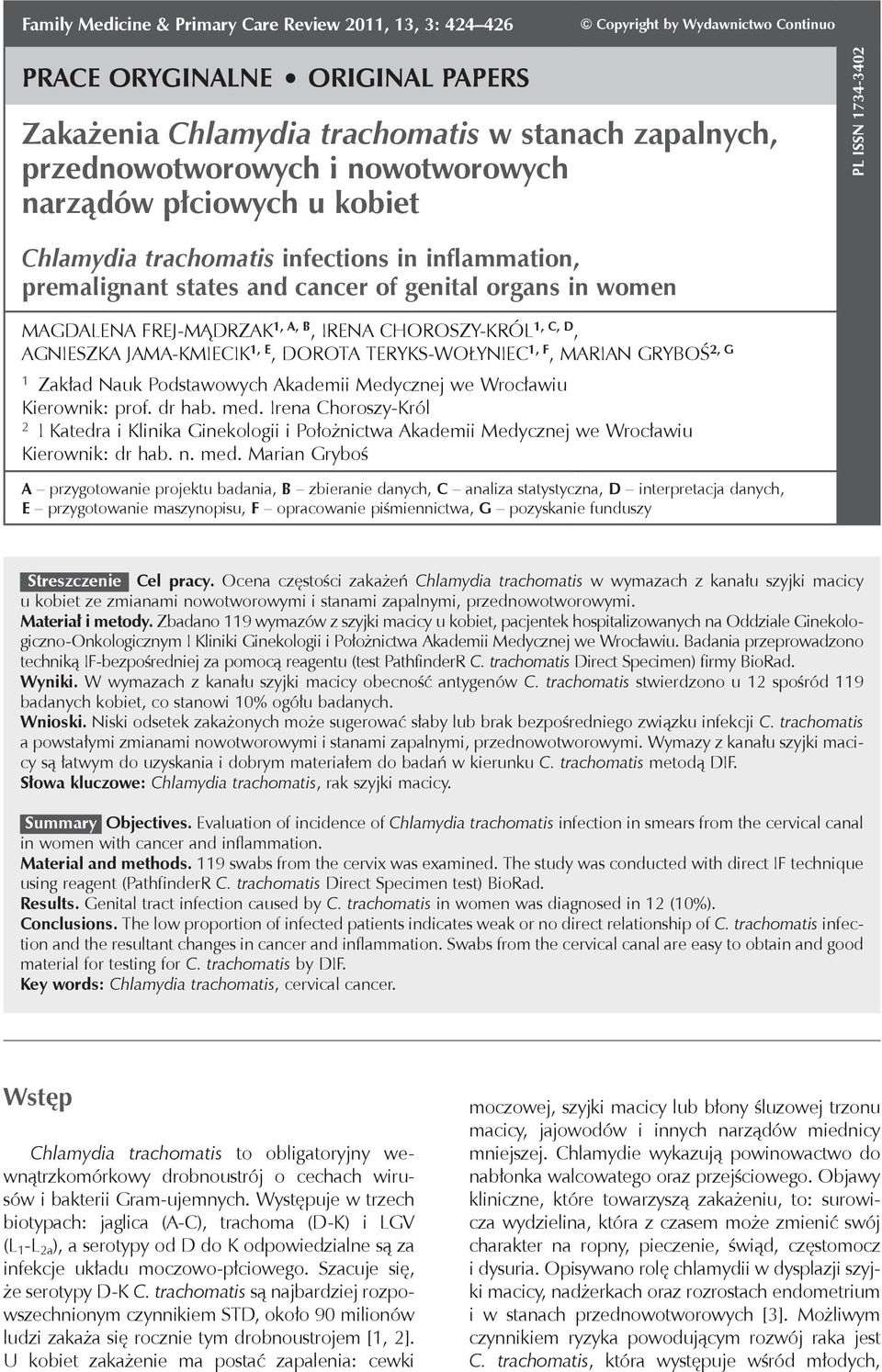 zapalnych, przednowotworowych i nowotworowych narządów płciowych u kobiet pl issn 1734-3402 Chlamydia trachomatis infections in inflammation, premalignant states and cancer of genital organs in women