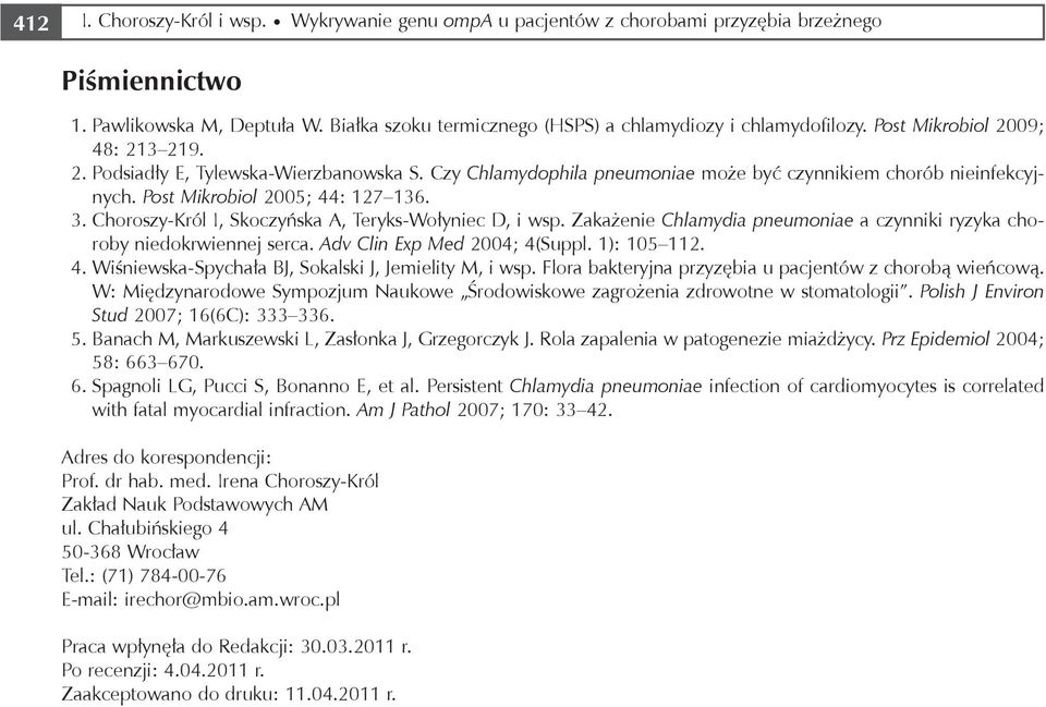 Choroszy-Król I, Skoczyńska A, Teryks-Wołyniec D, i wsp. Zakażenie Chlamydia pneumoniae a czynniki ryzyka choroby niedokrwiennej serca. Adv Clin Exp Med 2004; 4(