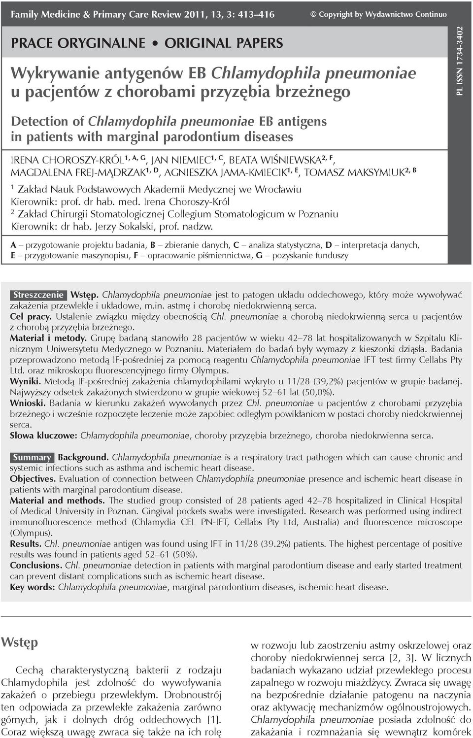 pneumoniae u pacjentów z chorobami przyzębia brzeżnego pl issn 1734-3402 Detection of Chlamydophila pneumoniae EB antigens in patients with marginal parodontium diseases Irena Choroszy-Król 1, A, G,