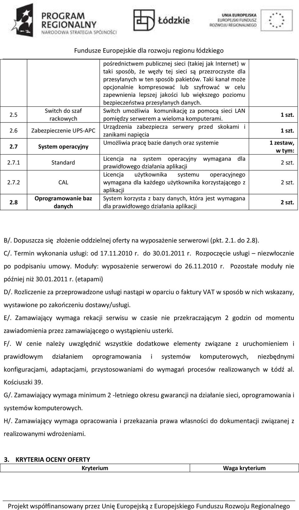 Taki kanał może opcjonalnie kompresować lub szyfrować w celu zapewnienia lepszej jakości lub większego poziomu bezpieczeństwa przesyłanych danych.