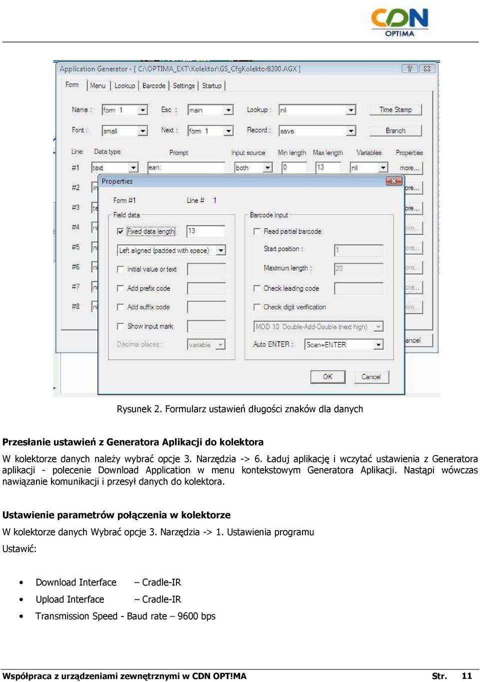 Nastąpi wówczas nawiązanie komunikacji i przesył danych do kolektora. Ustawienie parametrów połączenia w kolektorze W kolektorze danych Wybrać opcje 3.