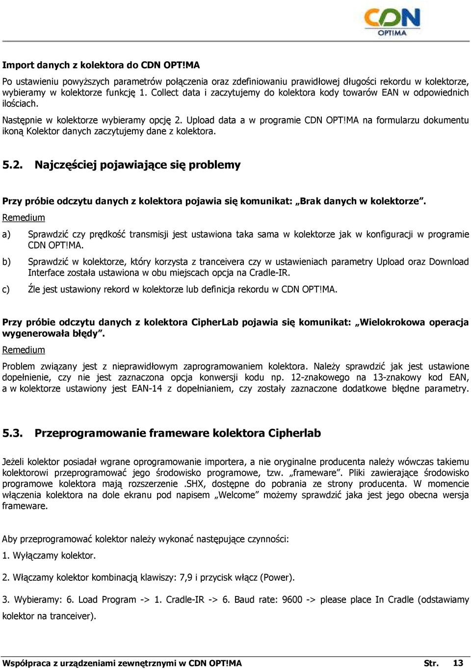 MA na formularzu dokumentu ikoną Kolektor danych zaczytujemy dane z kolektora. 5.2.