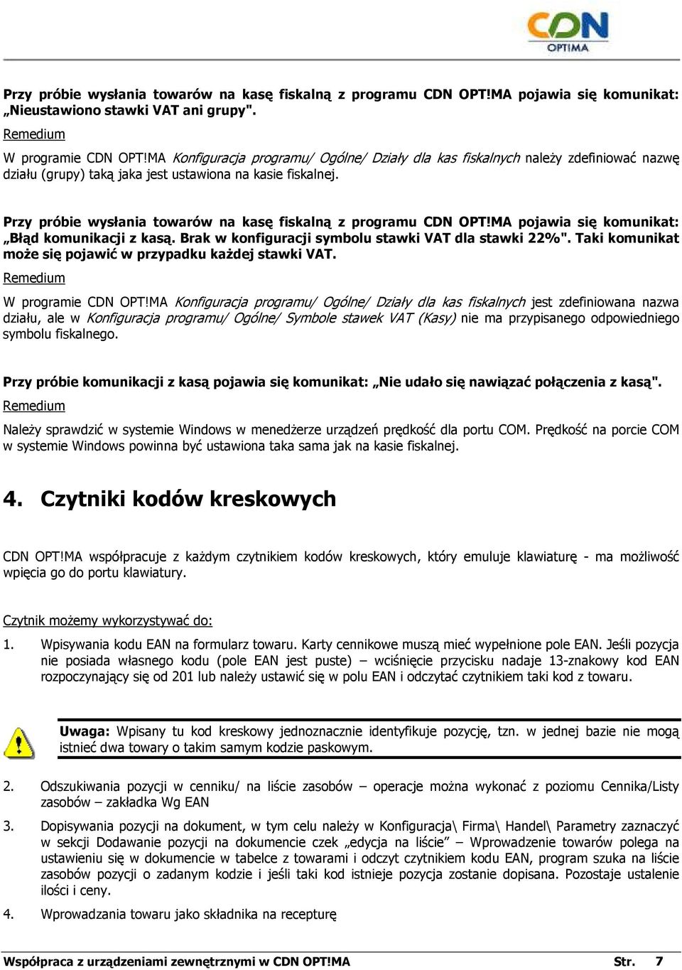 Przy próbie wysłania towarów na kasę fiskalną z programu CDN OPT!MA pojawia się komunikat: Błąd komunikacji z kasą. Brak w konfiguracji symbolu stawki VAT dla stawki 22%".