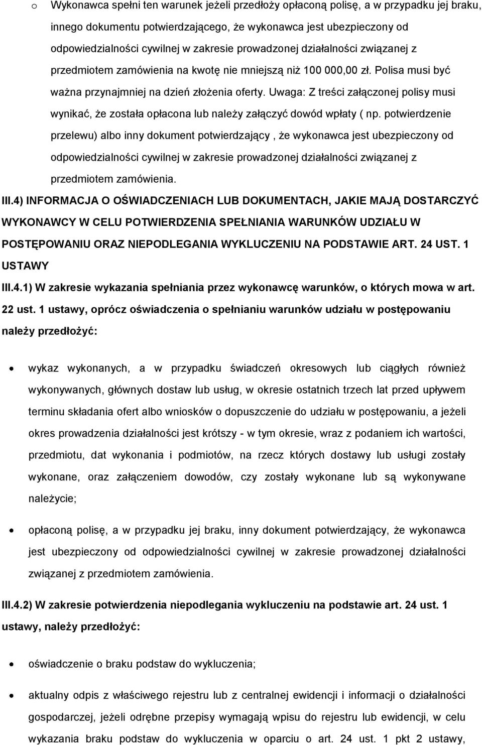 Uwaga: Z treści załącznej plisy musi wynikać, że zstała płacna lub należy załączyć dwód wpłaty ( np.