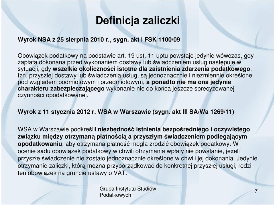 tzn. przyszłej dostawy lub świadczenia usług, są jednoznacznie i niezmiennie określone pod względem podmiotowym i przedmiotowym, a ponadto nie ma ona jedynie charakteru zabezpieczającego wykonanie