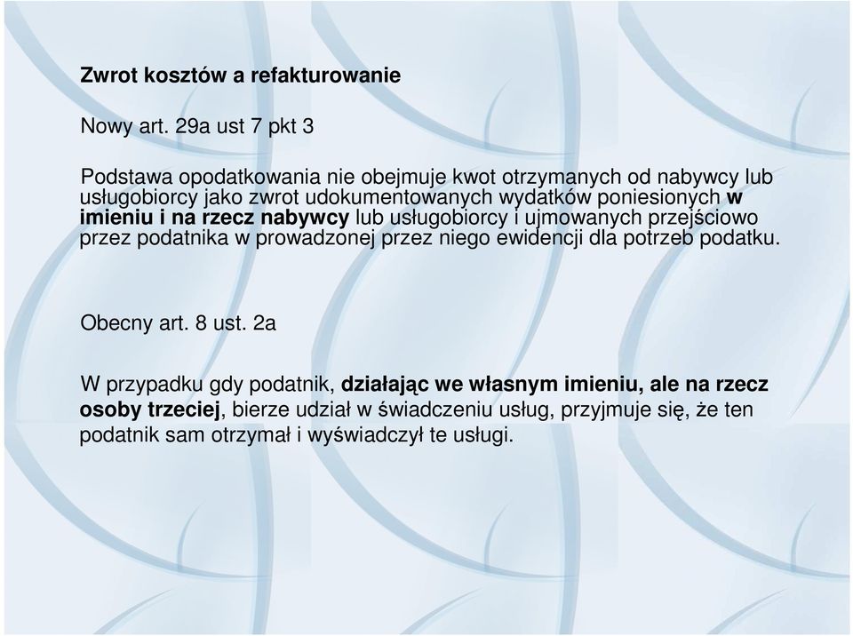 poniesionych w imieniu i na rzecz nabywcy lub usługobiorcy i ujmowanych przejściowo przez podatnika w prowadzonej przez niego ewidencji