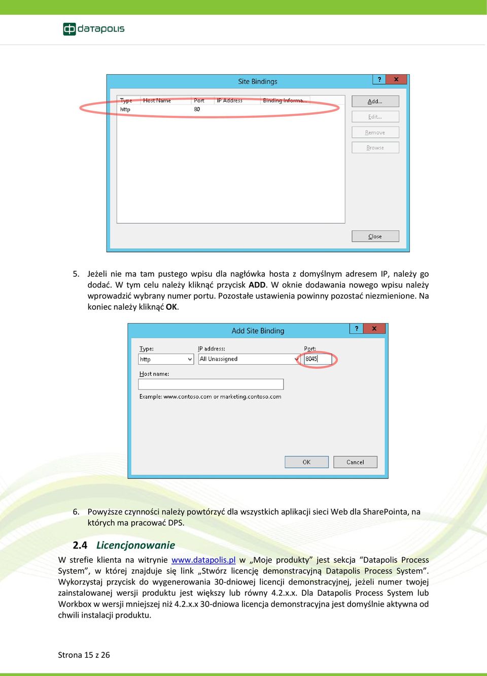 Powyższe czynności należy powtórzyć dla wszystkich aplikacji sieci Web dla SharePointa, na których ma pracować DPS. 2.4 Licencjonowanie W strefie klienta na witrynie www.datapolis.