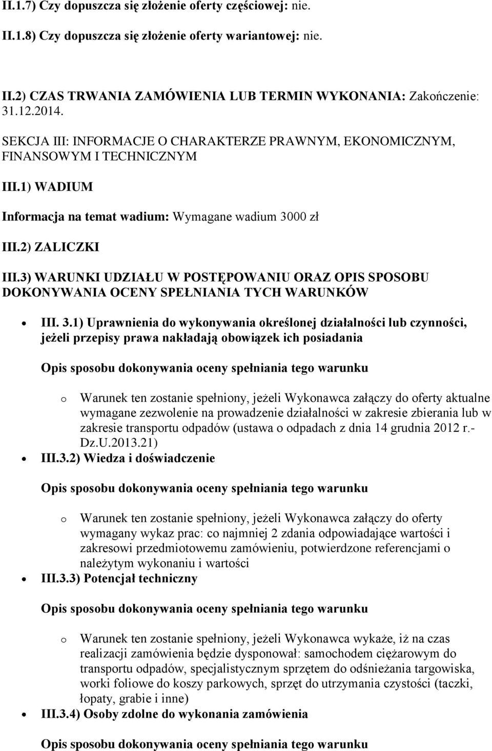 3) WARUNKI UDZIAŁU W POSTĘPOWANIU ORAZ OPIS SPOSOBU DOKONYWANIA OCENY SPEŁNIANIA TYCH WARUNKÓW III. 3.