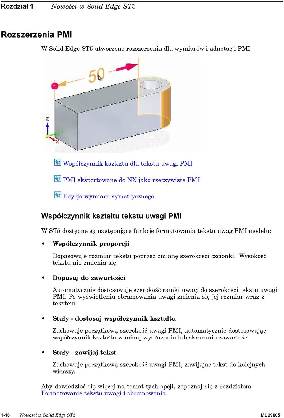 tekstu uwag PMI mdelu: Współczynnik prprcji Dpaswuje rzmiar tekstu pprzez zmianę szerkści czcinki. Wyskść tekstu nie zmienia się.