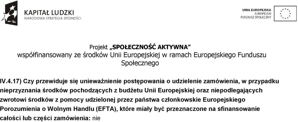 zwrotowi środków z pomocy udzielonej przez państwa członkowskie Europejskiego Porozumienia o