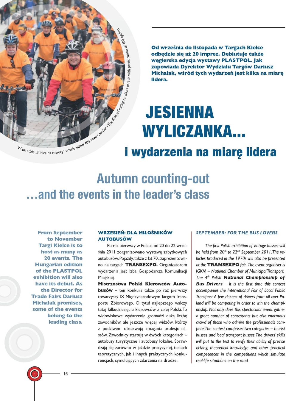 .. i wydarzenia na miarę lidera Autumn counting-out and the events in the leader s class From September to November Targi Kielce is to host as many as 20 events.